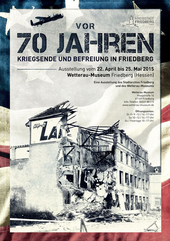 Plakat "Vor 70 Jahren: Kriegsende und Befreiung in Friedberg"